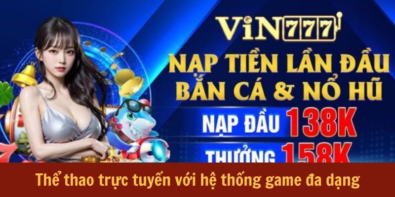 Thể thao trực tuyến với hệ thống game đa dạng